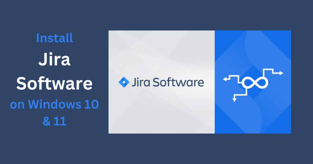 How to Install Jira on Windows 10 & 11