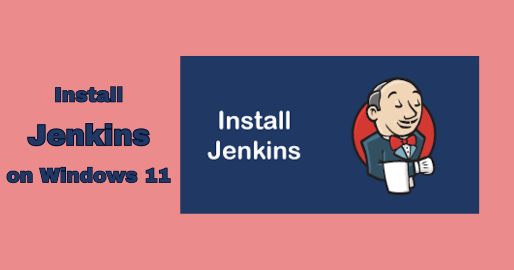 Installing Jenkins on Windows 11 with Java JDK